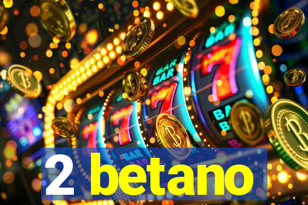 2 betano