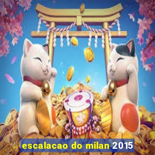 escalacao do milan 2015