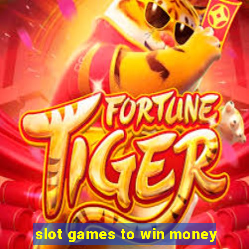 slot games to win money