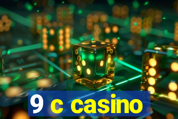 9 c casino