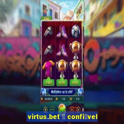 virtus.bet 茅 confi谩vel