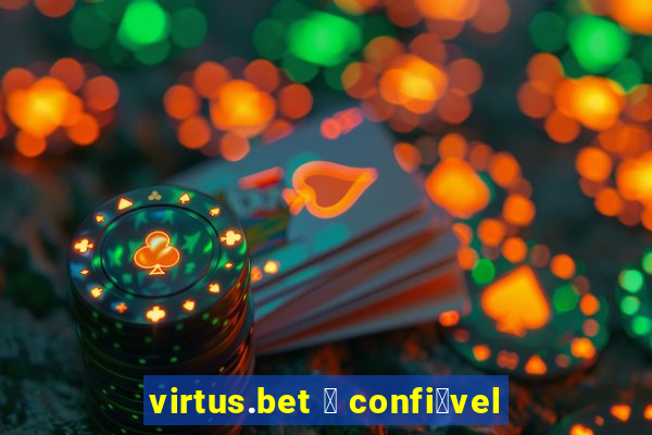 virtus.bet 茅 confi谩vel