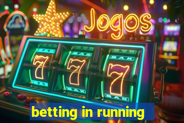 betting in running