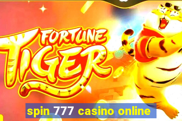 spin 777 casino online