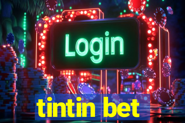 tintin bet