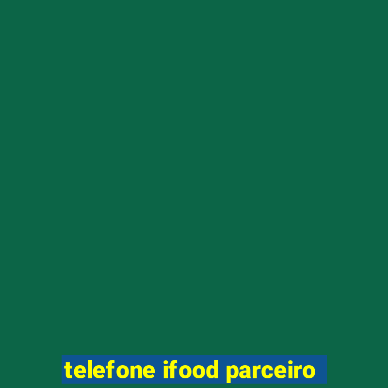 telefone ifood parceiro