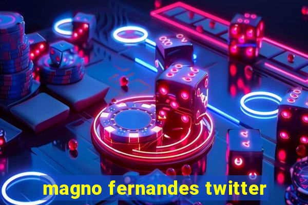 magno fernandes twitter