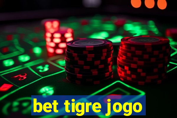 bet tigre jogo