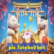 pix futebol/bet