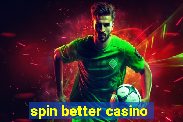 spin better casino