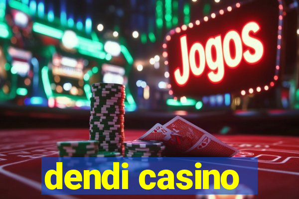 dendi casino