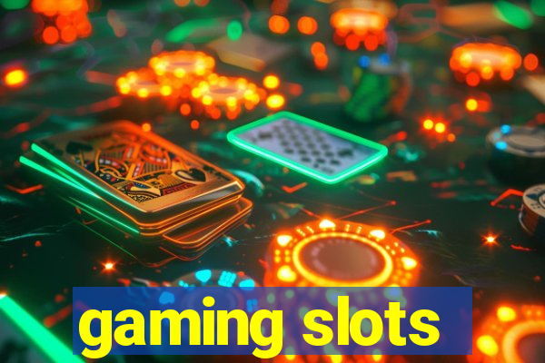 gaming slots