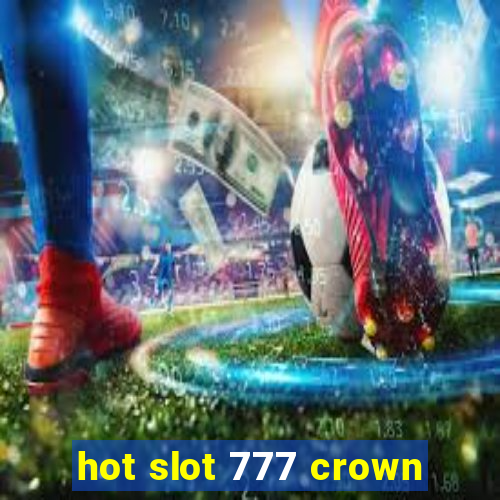 hot slot 777 crown