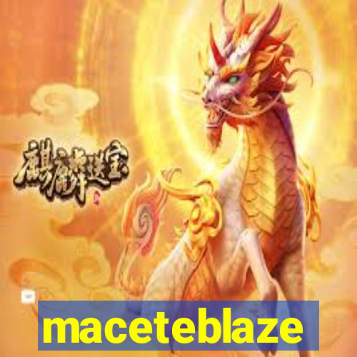 maceteblaze