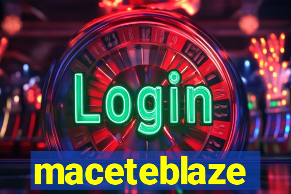 maceteblaze