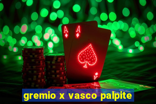 gremio x vasco palpite