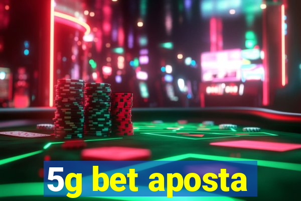 5g bet aposta