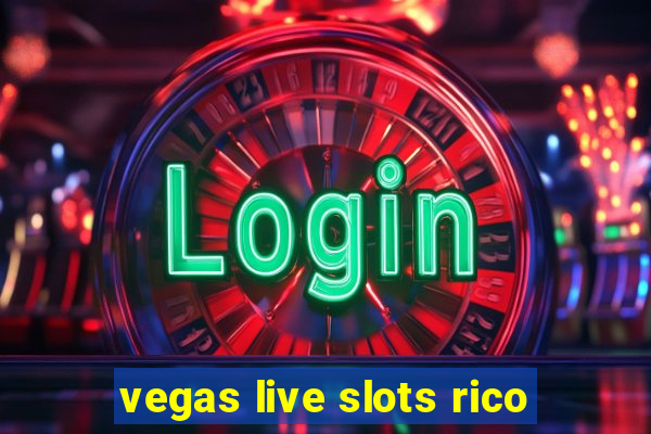 vegas live slots rico