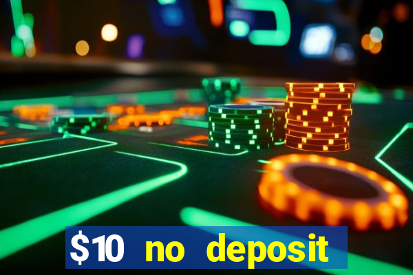 $10 no deposit mobile casino 2019