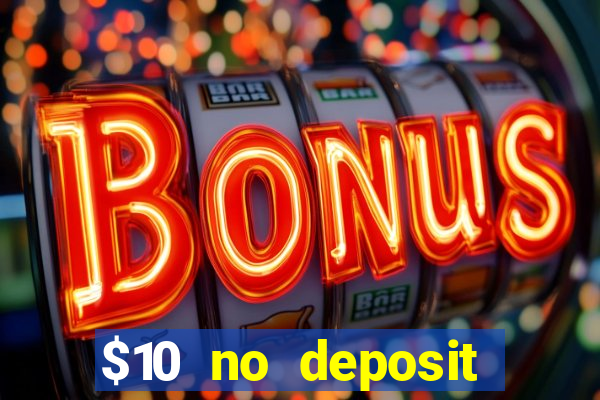 $10 no deposit mobile casino 2019