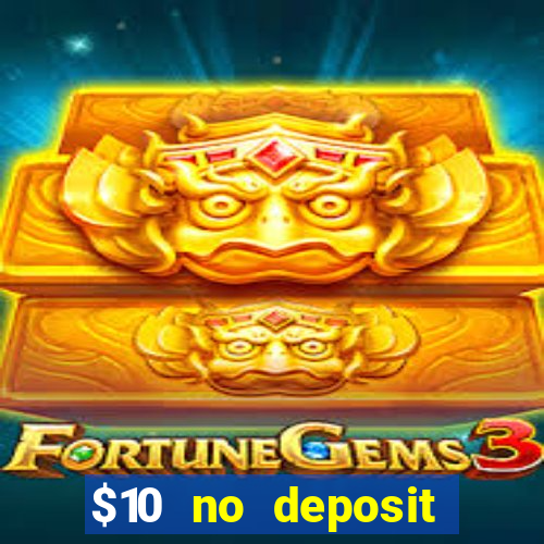 $10 no deposit mobile casino 2019