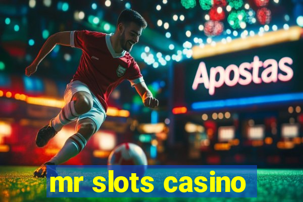 mr slots casino