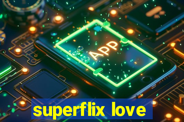 superflix love