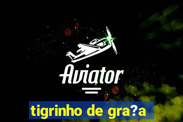 tigrinho de gra?a