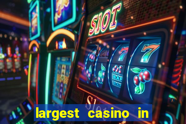 largest casino in united states