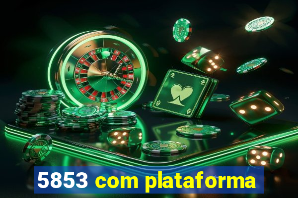 5853 com plataforma