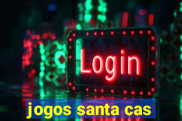 jogos santa cas