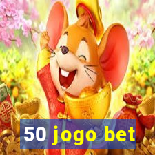 50 jogo bet