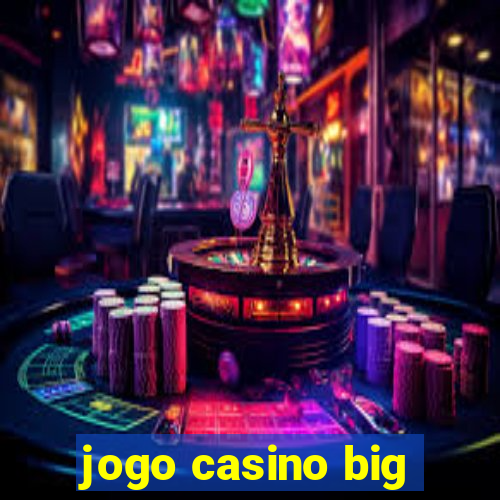 jogo casino big