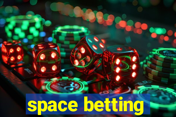 space betting