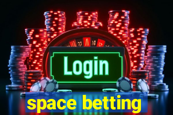 space betting