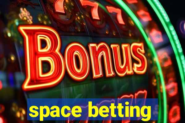 space betting