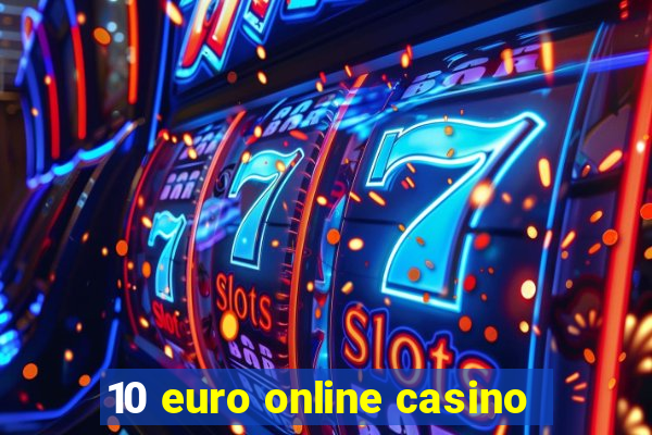 10 euro online casino