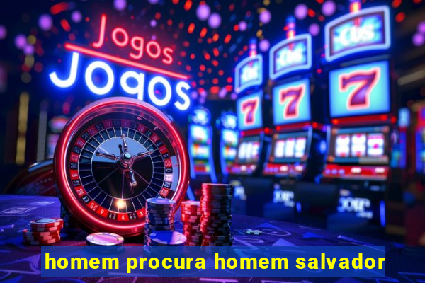 homem procura homem salvador