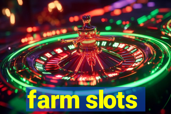 farm slots