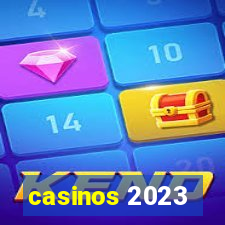 casinos 2023