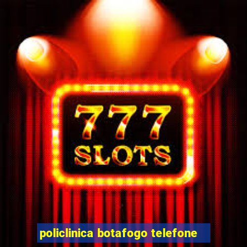 policlinica botafogo telefone