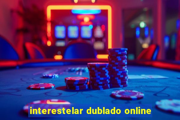 interestelar dublado online