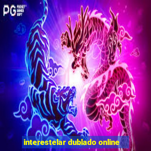 interestelar dublado online