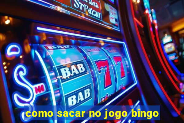 como sacar no jogo bingo