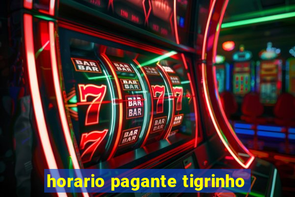 horario pagante tigrinho