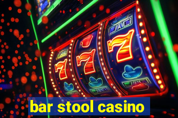 bar stool casino