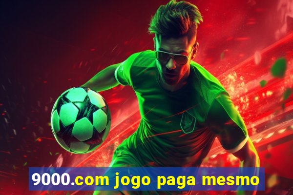 9000.com jogo paga mesmo