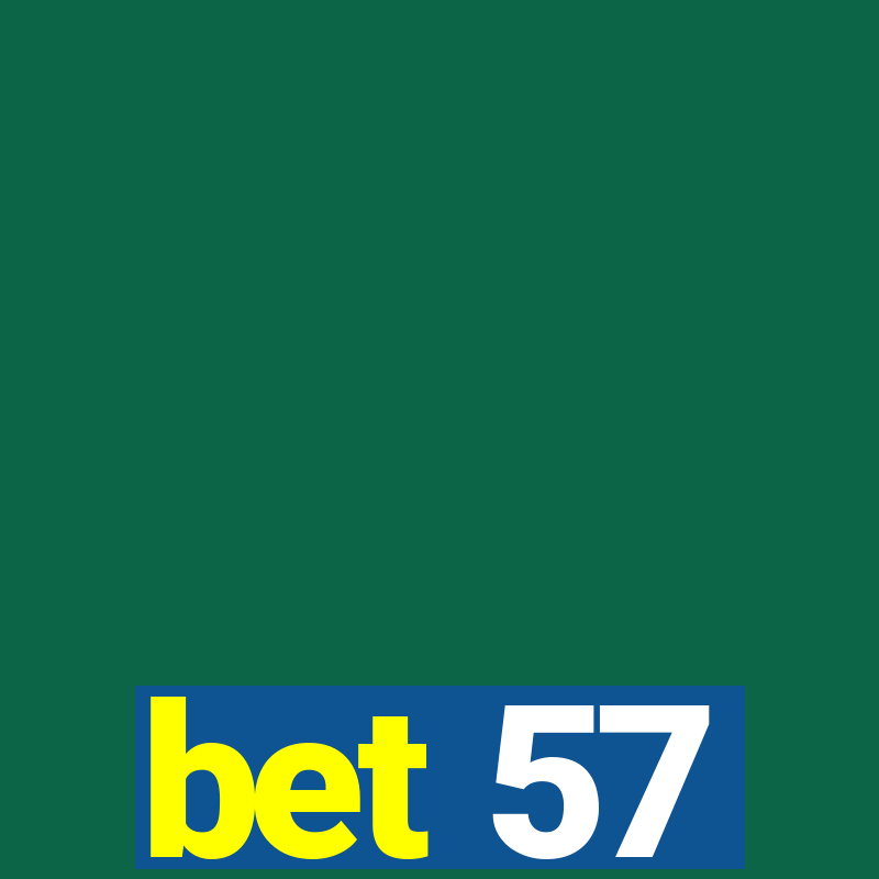 bet 57