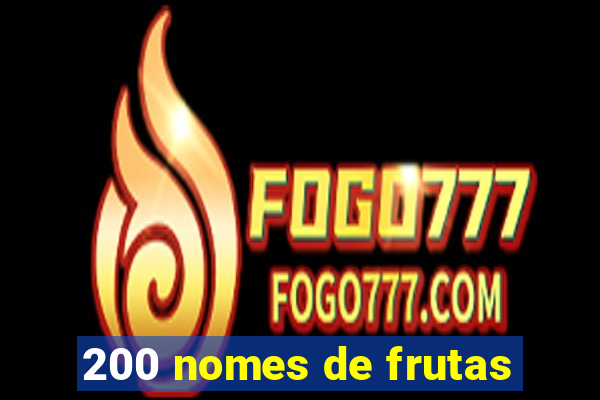 200 nomes de frutas