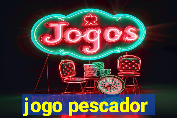 jogo pescador